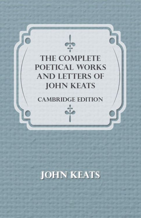 Produktbild: The Complete Poetical Works and Letters of John Keats - Cambridge Edition