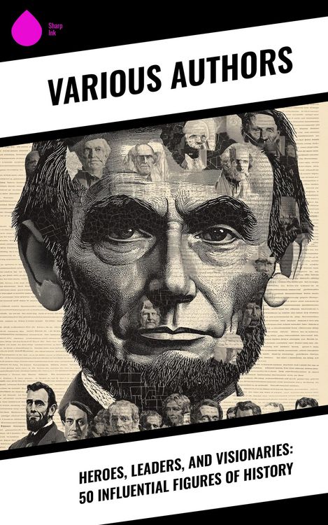 Produktbild: Heroes, Leaders, and Visionaries: 50 Influential Figures of History