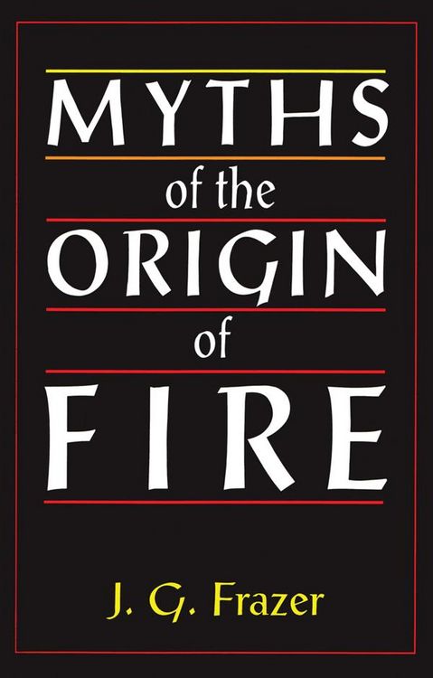 Produktbild: Myths of the Origin of Fire