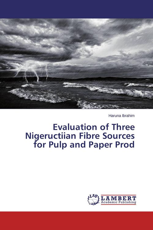 Produktbild: Evaluation of Three Nigeructiian Fibre Sources for Pulp and Paper Prod