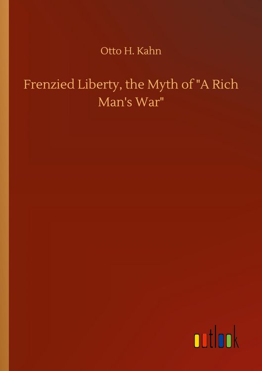 Produktbild: Frenzied Liberty, the Myth of "A Rich Man's War"
