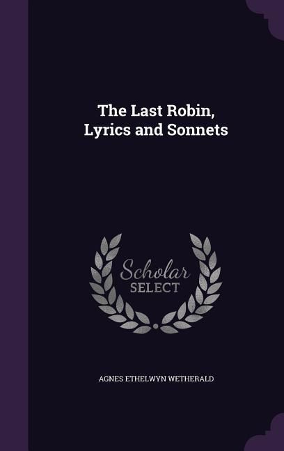 Produktbild: The Last Robin, Lyrics and Sonnets