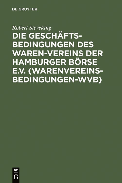 Produktbild: Die Gesch&auml;ftsbedingungen des Waren-Vereins der Hamburger B&ouml;rse e.V. (Warenvereinsbedingungen-WVB)