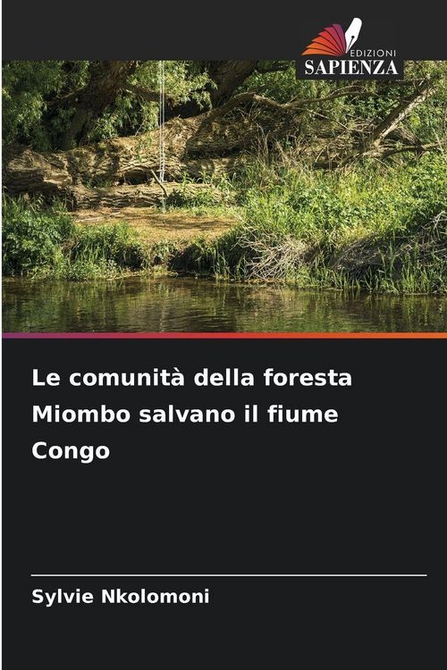 Produktbild: Le comunit&agrave; della foresta Miombo salvano il fiume Congo