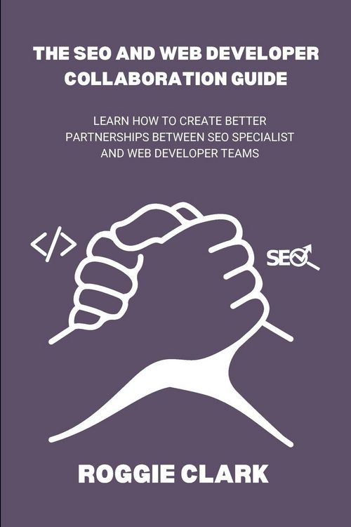 Produktbild: The SEO and Web Developer Collaboration Guide