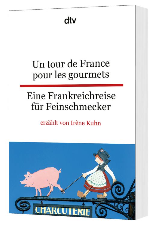 Produktbild: Un tour de France pour les gourmets Eine Frankreichreise f&uuml;r Feinschmecker