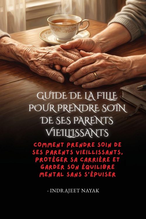 Produktbild: Guide de la fille pour prendre soin de ses parents vieillissants