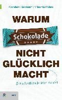 Produktbild: Warum Schokolade nicht gl&uuml;cklich macht