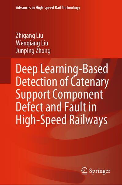 Produktbild: Deep Learning-Based Detection of Catenary Support Component Defect and Fault in High-Speed Railways