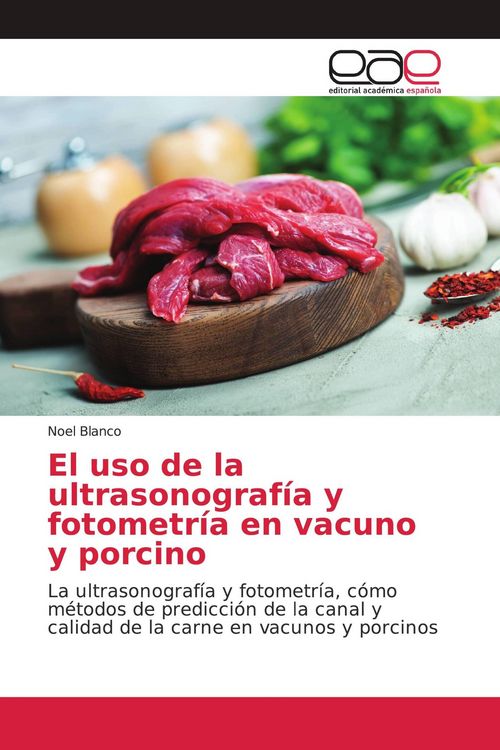 Produktbild: El uso de la ultrasonograf&iacute;a y fotometr&iacute;a en vacuno y porcino
