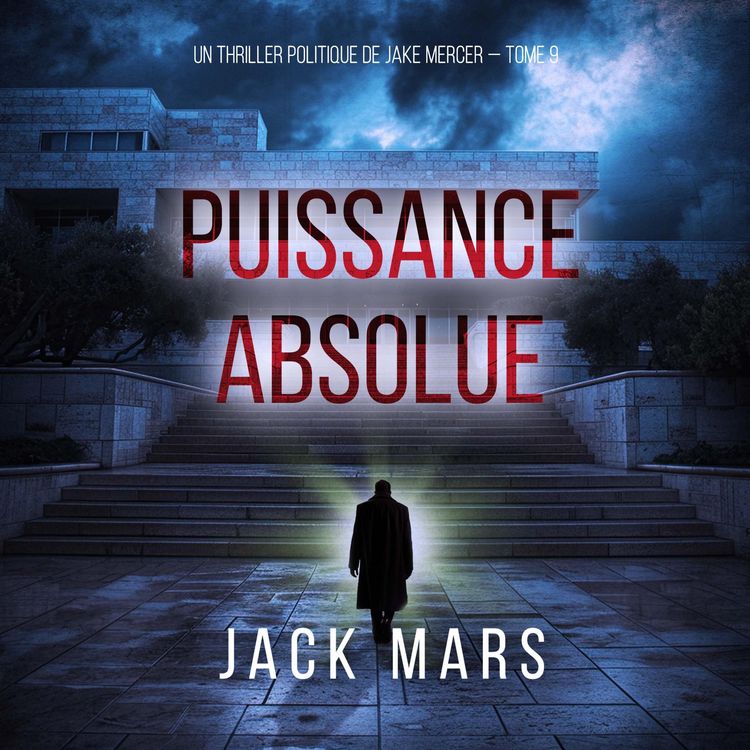 Produktbild: Puissance absolue (Un thriller politique de Jake Mercer &mdash; Tome 9)