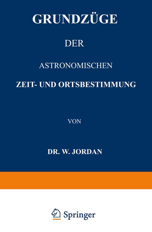 Produktbild: Grundz&uuml;ge der Astronomischen Zeit- und Ortsbestimmung