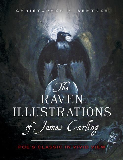Produktbild: The Raven Illustrations of James Carling: Poe's Classic in Vivid View