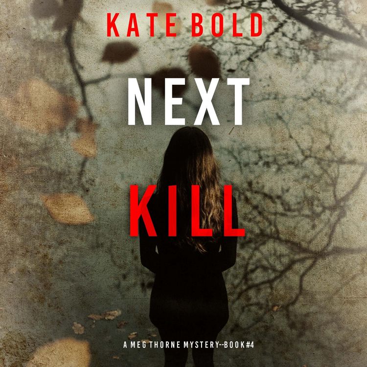 Produktbild: Next Kill (A Meg Thorne Suspense Thriller&mdash;Book Four)