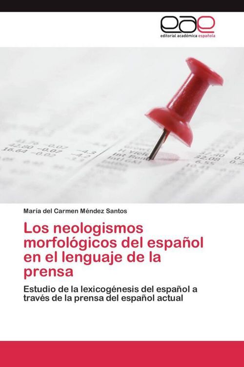 Produktbild: Los neologismos morfol&oacute;gicos del espa&ntilde;ol en el lenguaje de la prensa