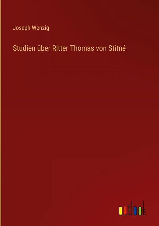 Produktbild: Studien &uuml;ber Ritter Thomas von St&iacute;tn&eacute;