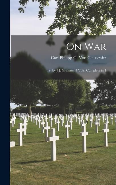 Produktbild: On War: Tr. by J.J. Graham. 3 Vols. Complete in 1