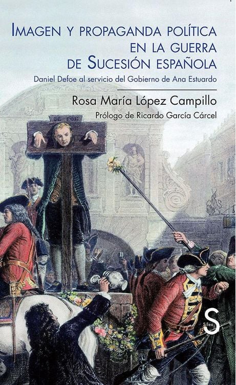 Produktbild: Imagen y propaganda pol&iacute;tica en la Guerra de Sucesi&oacute;n espa&ntilde;ola : Daniel Defoe al servicio del gobierno de Ana Estuardo