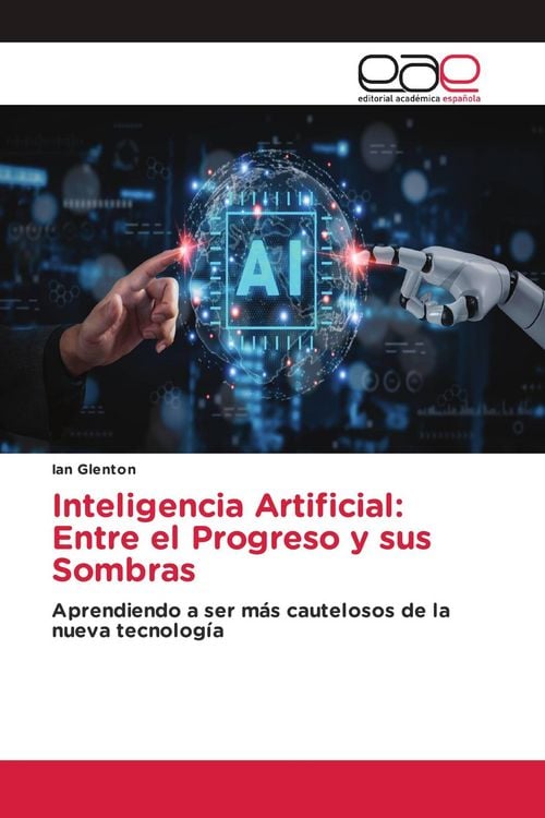 Produktbild: Inteligencia Artificial: Entre el Progreso y sus Sombras