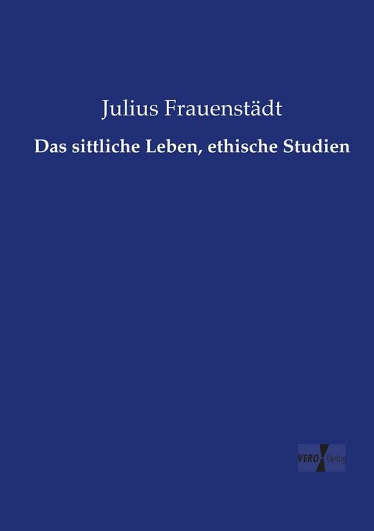 Produktbild: Das sittliche Leben, ethische Studien