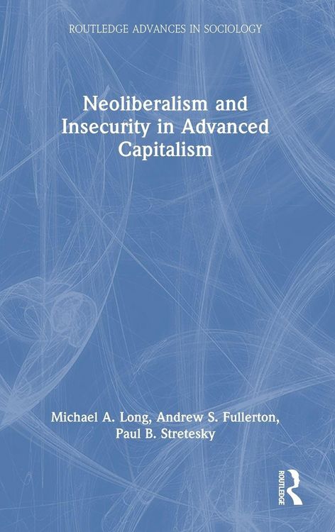 Produktbild: Neoliberalism and Insecurity in Advanced Capitalism