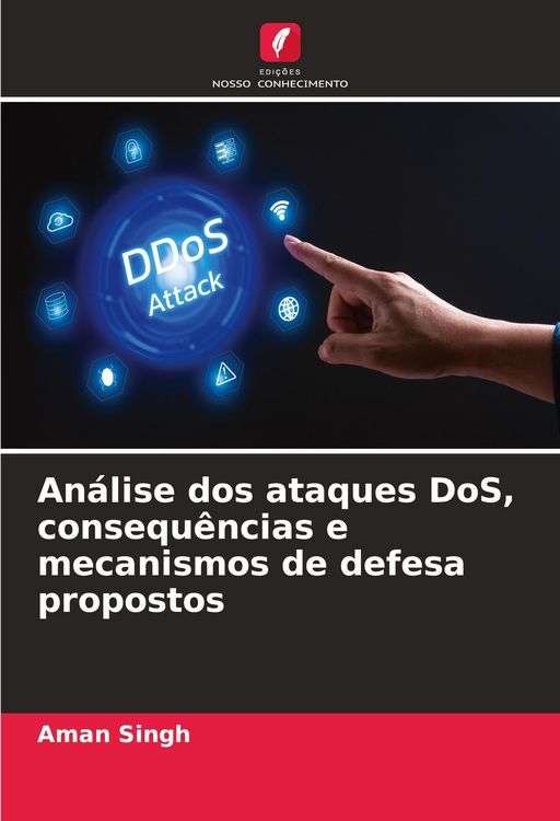 Produktbild: An&aacute;lise dos ataques DoS, consequ&ecirc;ncias e mecanismos de defesa propostos