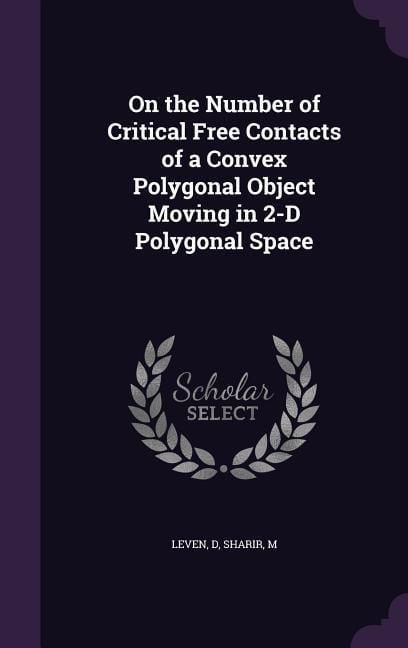 Produktbild: On the Number of Critical Free Contacts of a Convex Polygonal Object Moving in 2-D Polygonal Space
