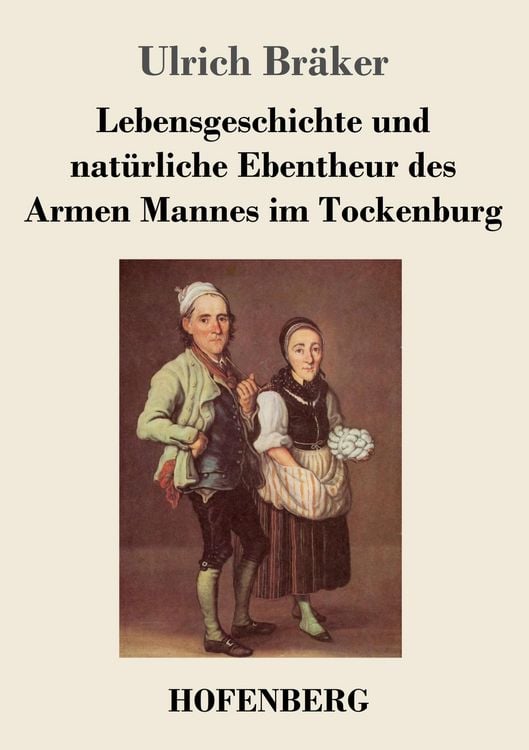 Produktbild: Lebensgeschichte und nat&uuml;rliche Ebentheur des Armen Mannes im Tockenburg