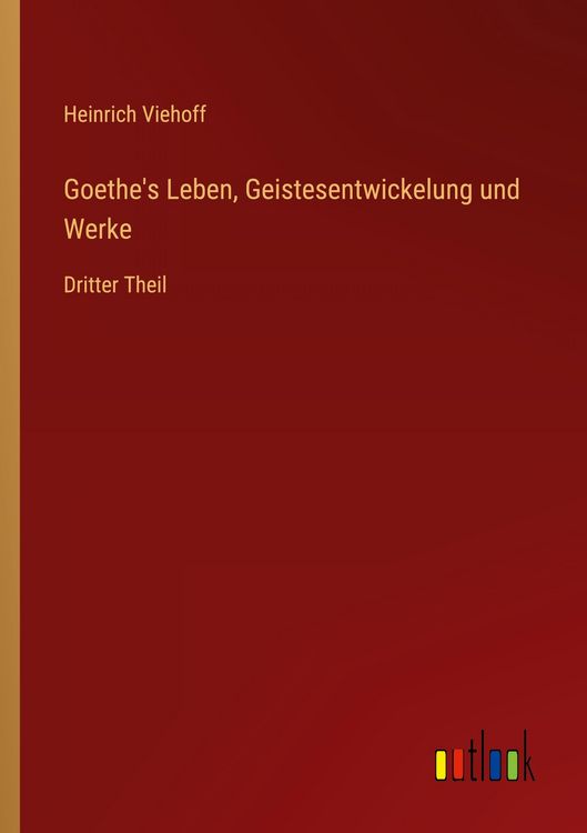 Produktbild: Goethe's Leben, Geistesentwickelung und Werke