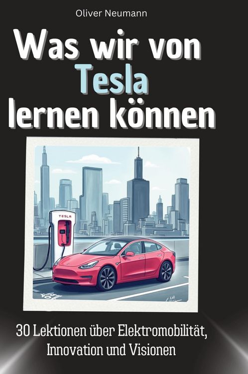 Produktbild: Was wir von Tesla lernen k&ouml;nnen