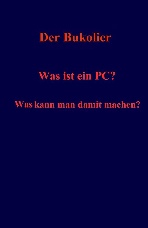 Produktbild: Was ist ein PC? Was kann man damit machen?