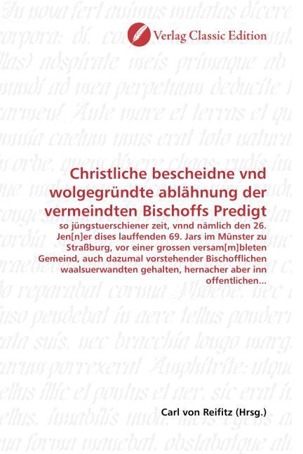 Produktbild: Christliche bescheidne vnd wolgegr&uuml;ndte abl&auml;hnung der vermeindten Bischoffs Predigt