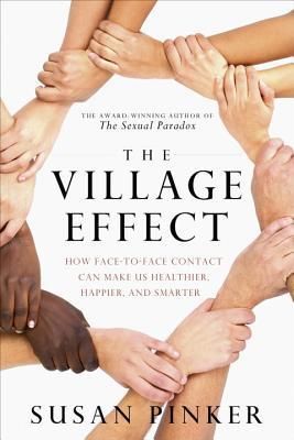 Produktbild: The Village Effect: How Face-To-Face Contact Can Make Us Healthier and Happier