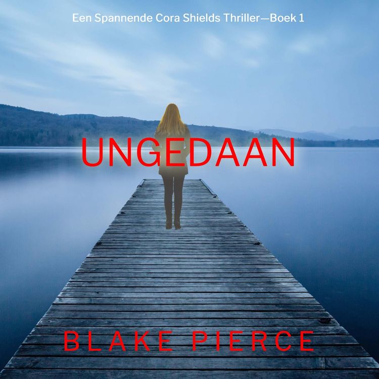Produktbild: Ongedaan gemaakt (Een Spannende Cora Shields Thriller&mdash;Boek 1)