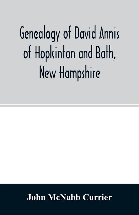 Produktbild: Genealogy of David Annis of Hopkinton and Bath, New Hampshire