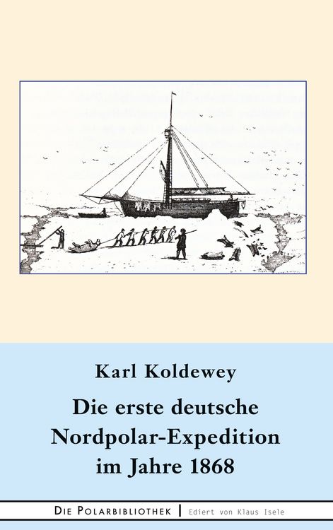 Produktbild: Die erste deutsche Nordpolar-Expedition im Jahre 1868