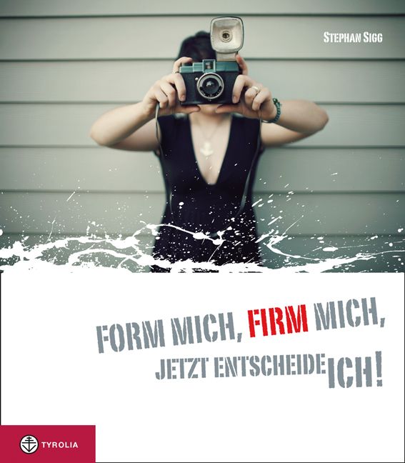 Produktbild: Form mich, Firm mich, jetzt entscheide ich!