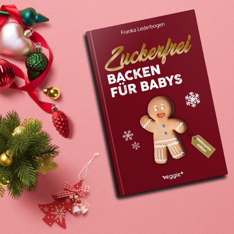Produktbild: Zuckerfrei Backen f&uuml;r Babys (Weihnachtsedition)