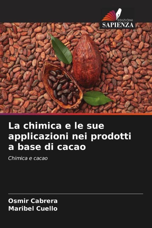 Produktbild: La chimica e le sue applicazioni nei prodotti a base di cacao