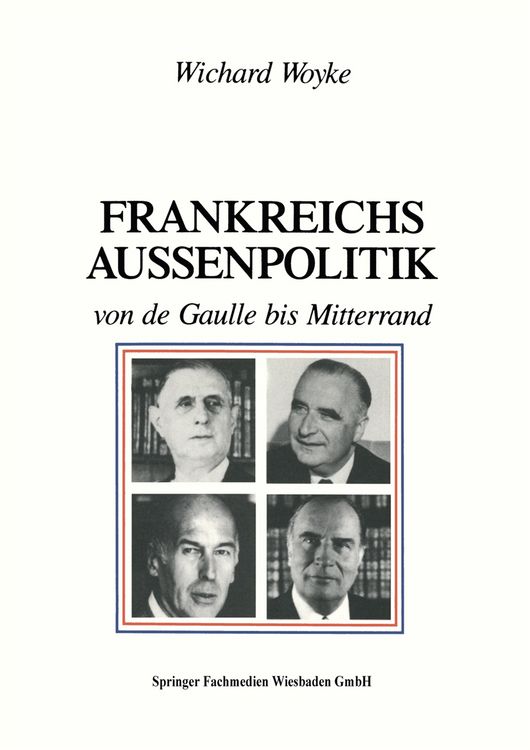 Produktbild: Frankreichs Au&szlig;enpolitik von de Gaulle bis Mitterrand