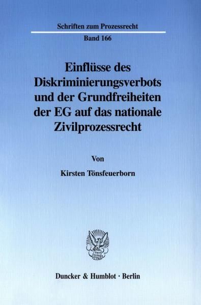 Produktbild: Einfl&uuml;sse des Diskriminierungsverbots und der Grundfreiheiten der EG auf das nationale Zivilprozessrecht.