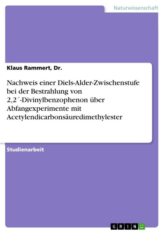 Produktbild: Nachweis einer Diels-Alder-Zwischenstufe bei der Bestrahlung von 2,2&acute;-Divinylbenzophenon &uuml;ber Abfangexperimente mit Acetylendicarbons&auml;uredimethylester