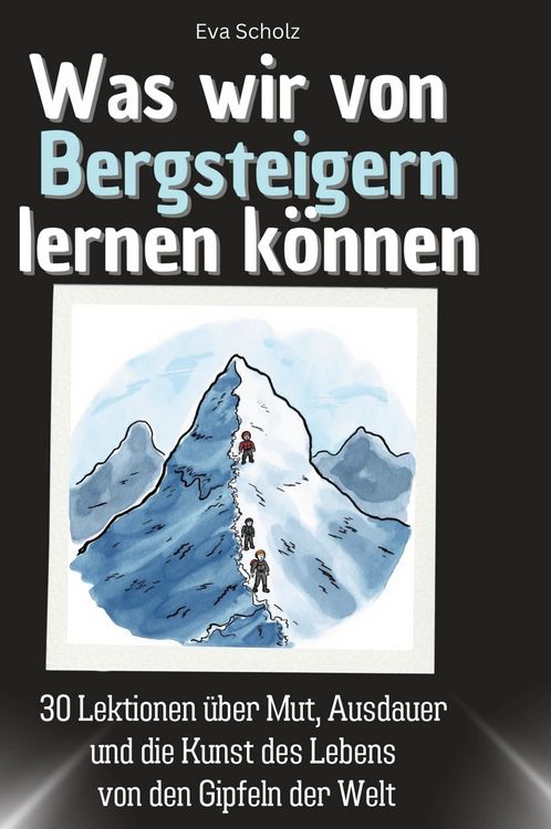 Produktbild: Was wir von Bergsteigern lernen k&ouml;nnen