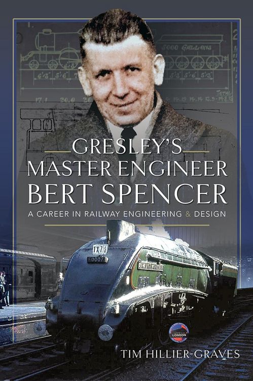 Produktbild: Gresley's Master Engineer, Bert Spencer
