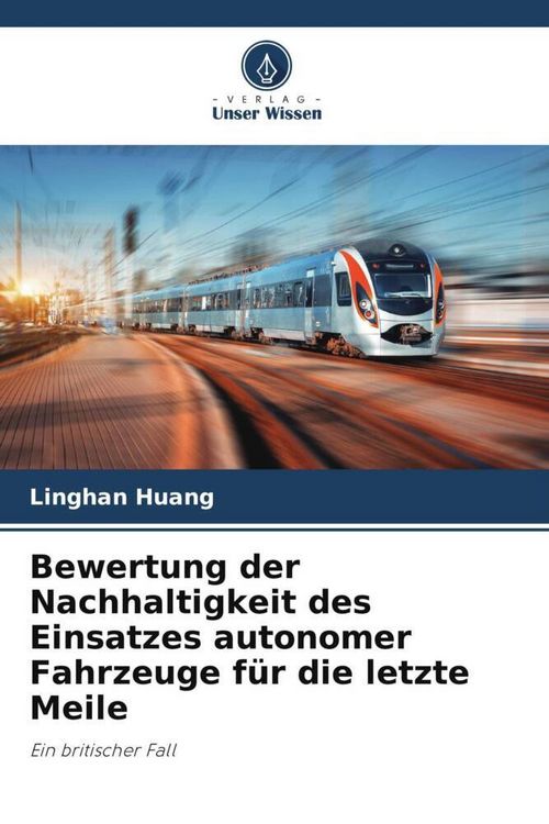 Produktbild: Bewertung der Nachhaltigkeit des Einsatzes autonomer Fahrzeuge f&uuml;r die letzte Meile