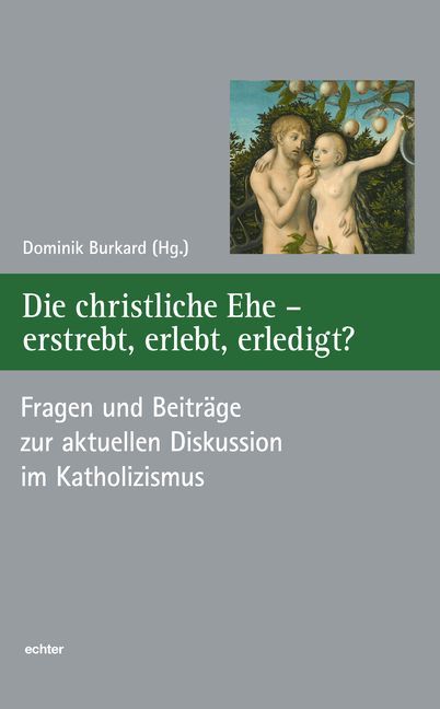 Produktbild: Die christliche Ehe - erstrebt, erlebt, erledigt?