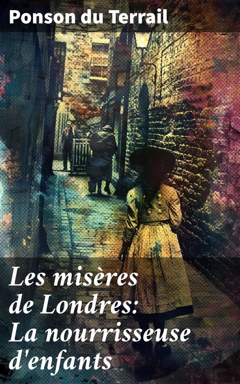 Produktbild: Les mis&egrave;res de Londres: La nourrisseuse d'enfants
