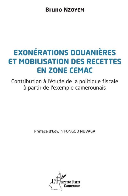 Produktbild: Exon&eacute;rations douani&egrave;res et mobilisation des recettes en zone CEMAC