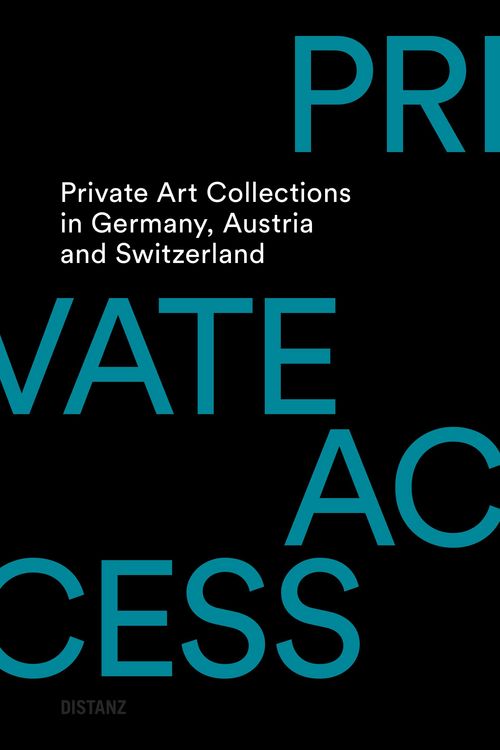Produktbild: Private Access. Private Art Collections in Germany, Austria and Switzerland
