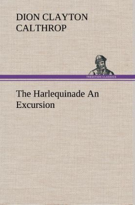 Produktbild: The Harlequinade An Excursion